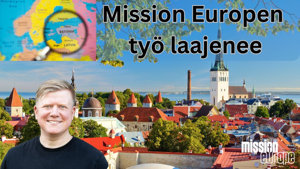 Read more about the article Mission Europen kansainvälinen työ kasvaa. Viroon on perustettu Mission Europe Estonia.